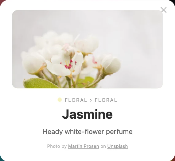 Flavour card: Jasmine, in the Floral family. Heady white-flower perfume